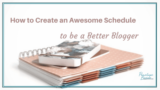 How to Create an Awesome Schedule to Be a Better Blogger