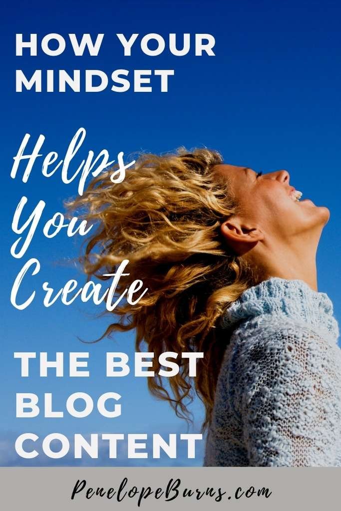 How a Blogging Mindset Will Make You Create the Best Blog Content P2